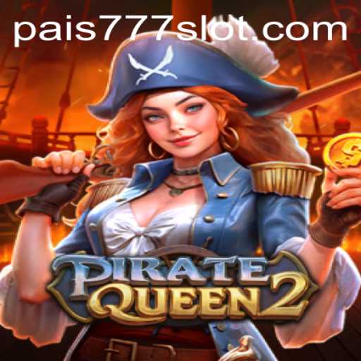 PirateQueen2: Navigating the High Seas of Adventure with the Keyword PAIS777