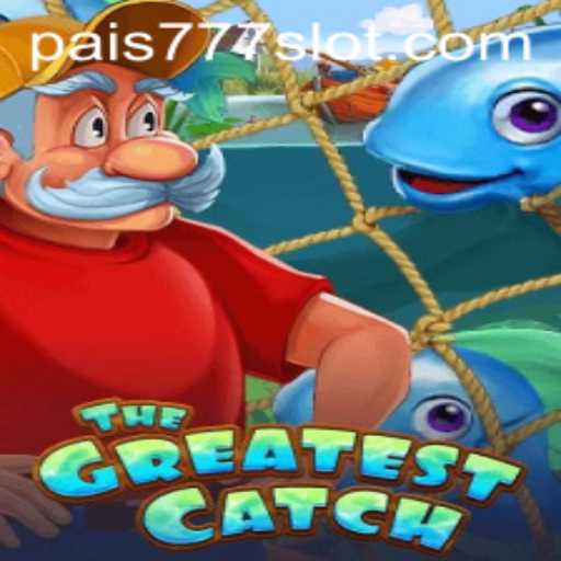 TheGreatestCatch: Dive into the Thrilling World of PAIS777
